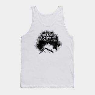 You are the light of the world a city set on a hill cannot be hidden. Tank Top